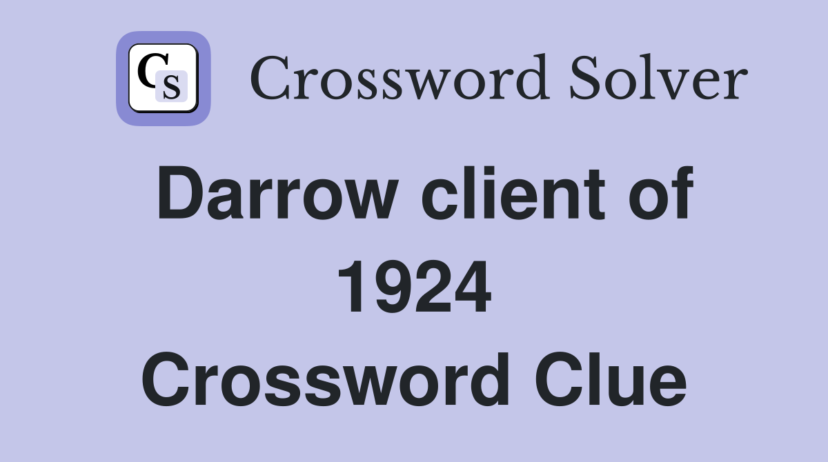 Darrow client of 1924 Crossword Clue
