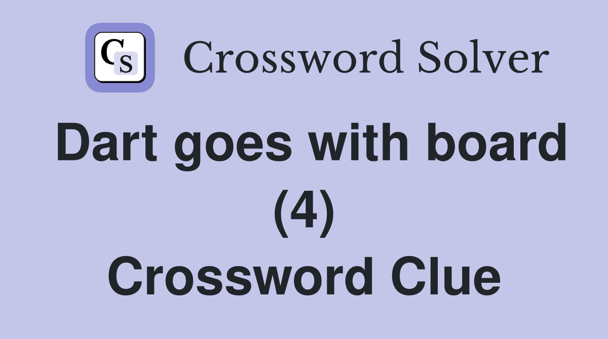 Dart goes with board (4) Crossword Clue