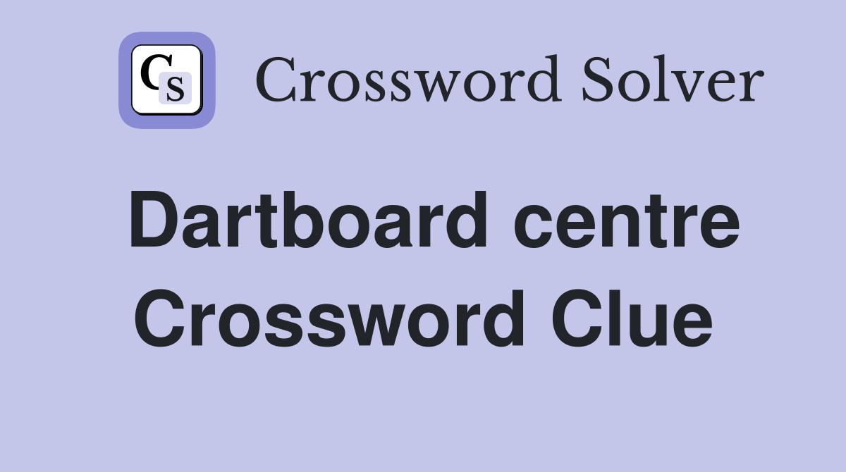 Dartboard centre Crossword Clue