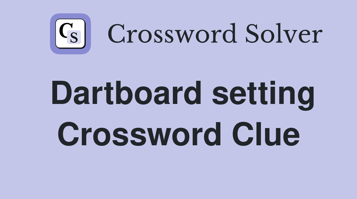 Dartboard setting Crossword Clue