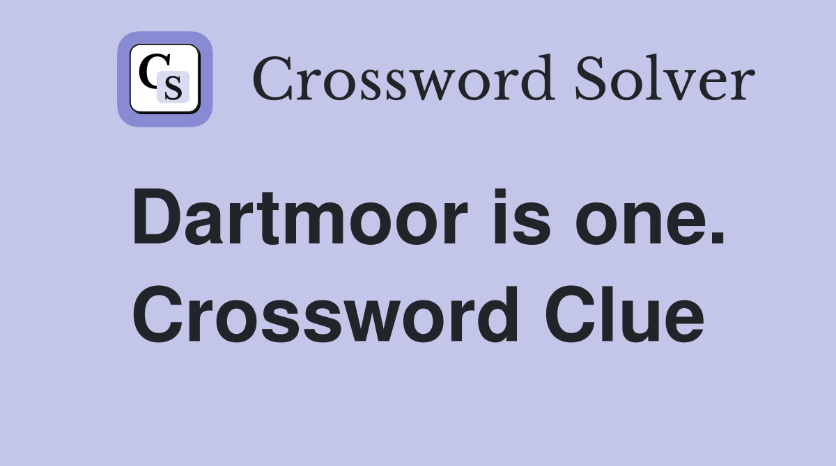Dartmoor is one. Crossword Clue