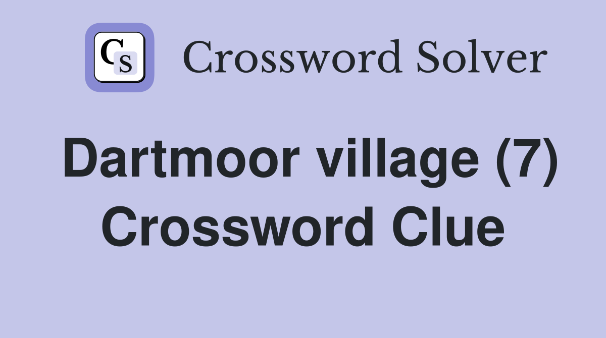 Dartmoor village (7) Crossword Clue