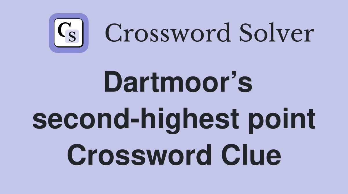 Dartmoor’s second-highest point Crossword Clue