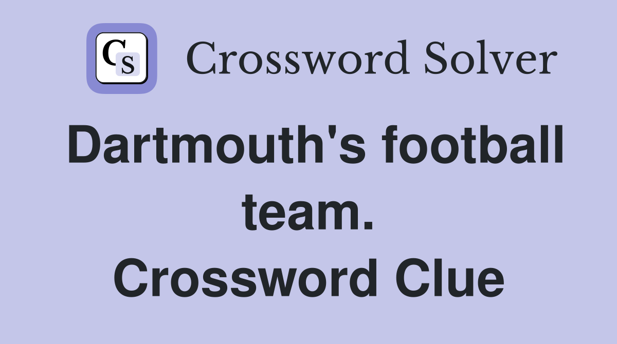 Dartmouth's football team. Crossword Clue