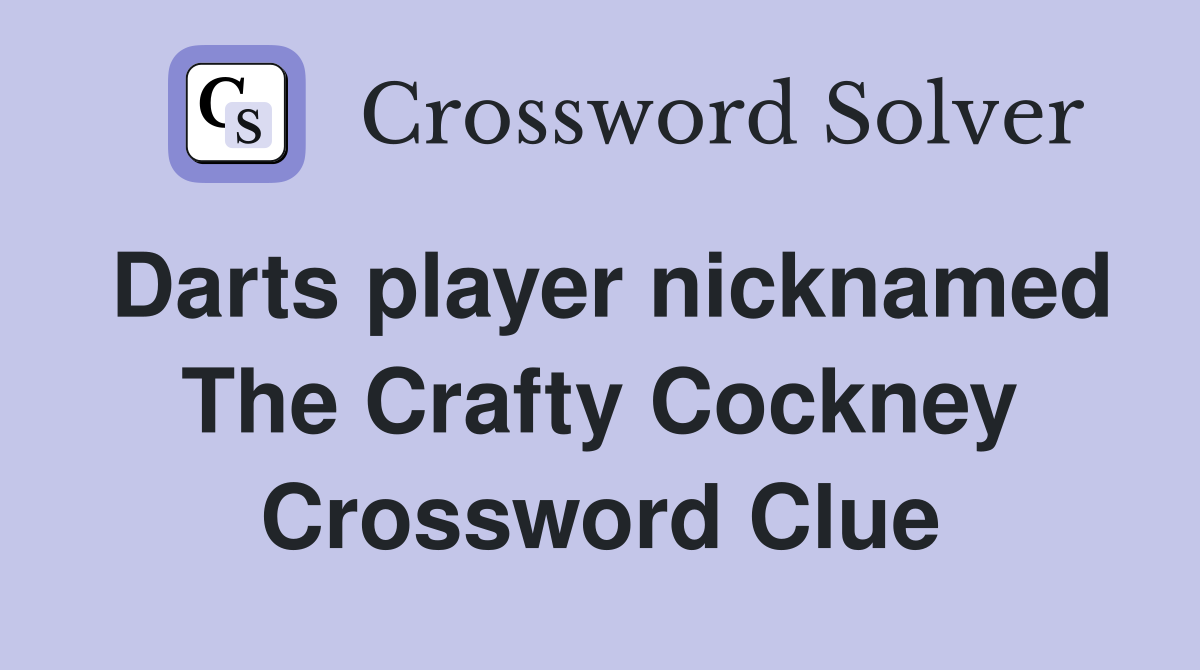 Darts player nicknamed The Crafty Cockney Crossword Clue