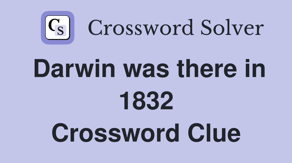 Darwin was there in 1832 Crossword Clue