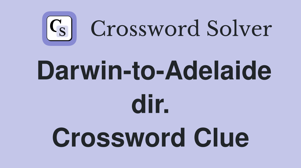Darwin-to-Adelaide dir. Crossword Clue
