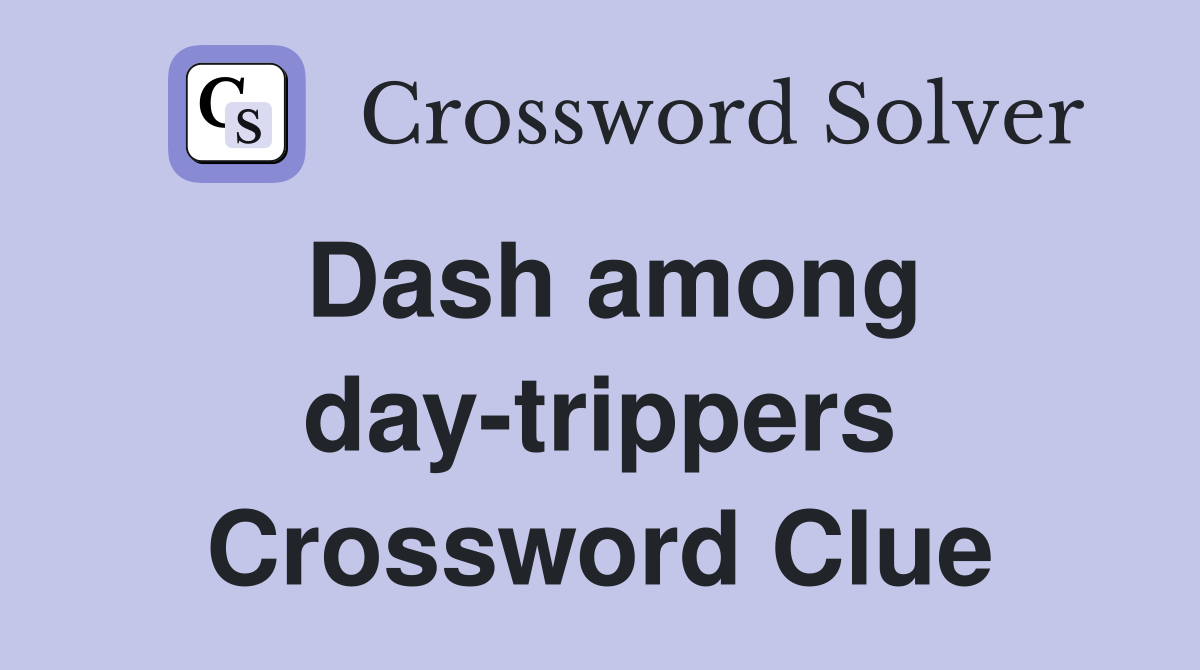 Dash among day-trippers Crossword Clue