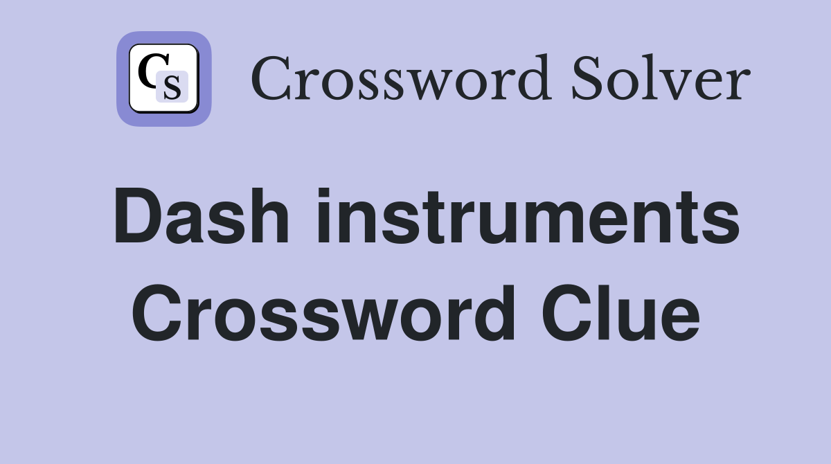 Dash instruments Crossword Clue