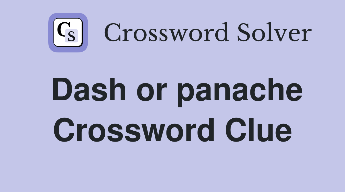Dash or panache Crossword Clue