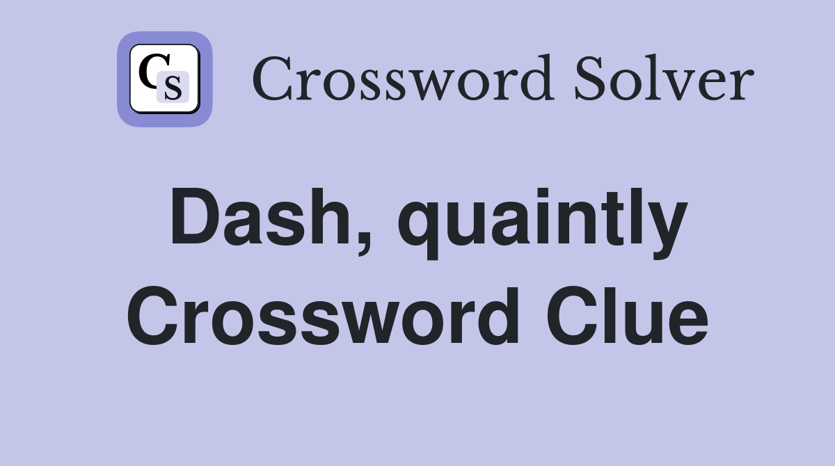 Dash quaintly Crossword Clue Answers Crossword Solver