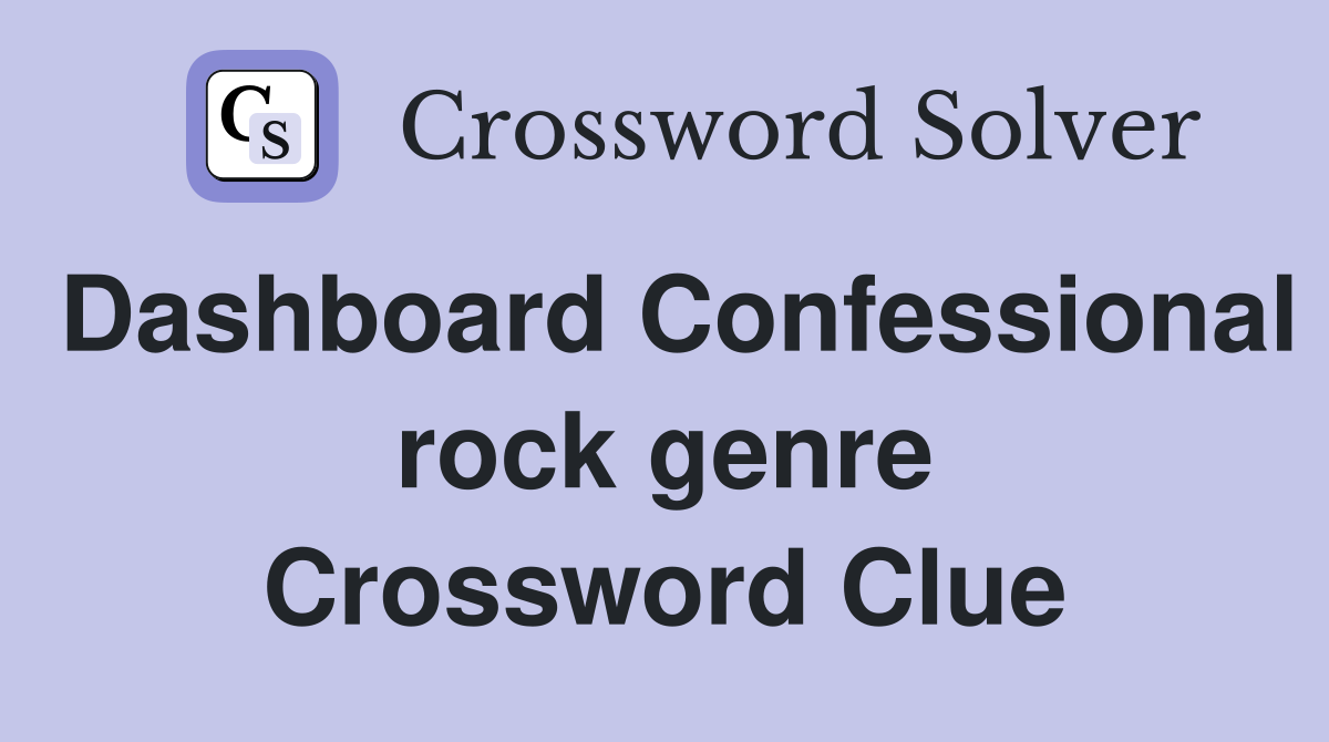 Dashboard Confessional rock genre Crossword Clue