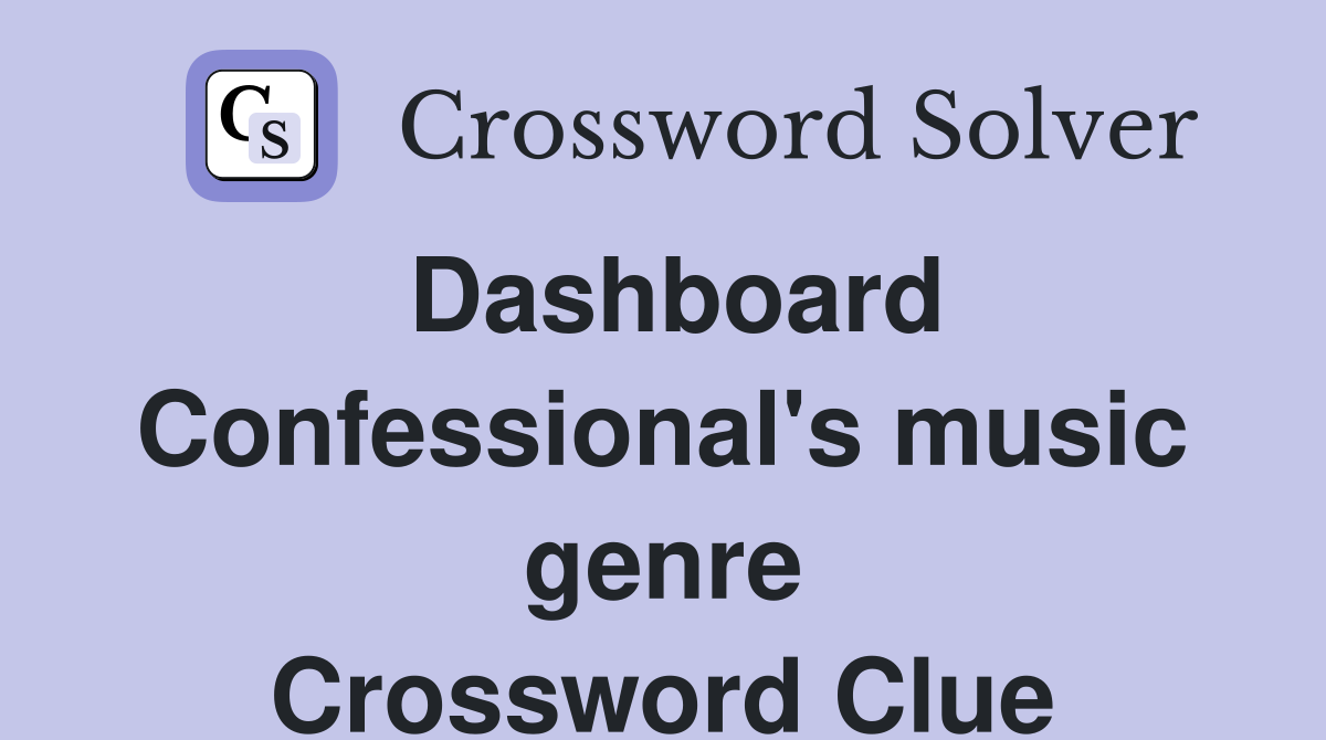Dashboard Confessional's music genre Crossword Clue