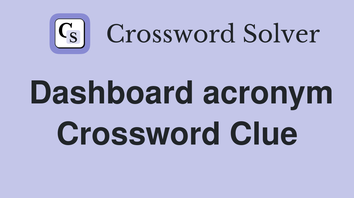 Dashboard acronym Crossword Clue