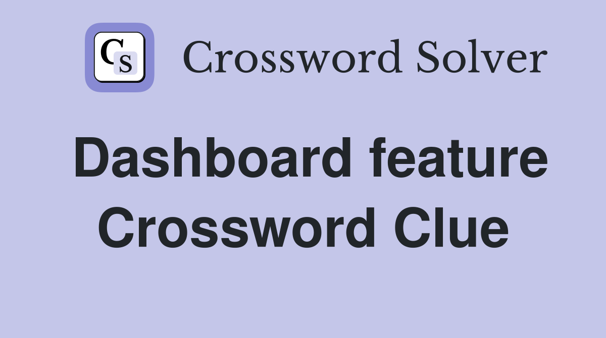 Dashboard feature Crossword Clue