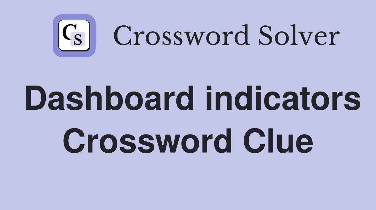 Dashboard indicators Crossword Clue