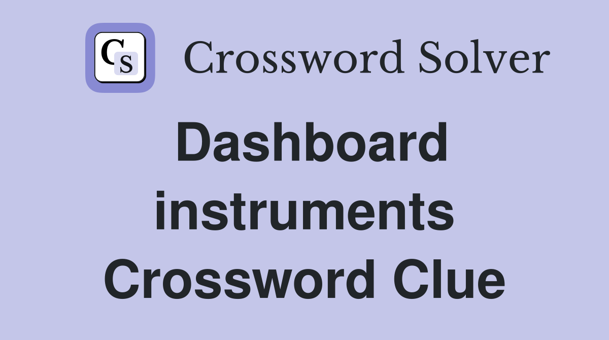 Dashboard instruments Crossword Clue