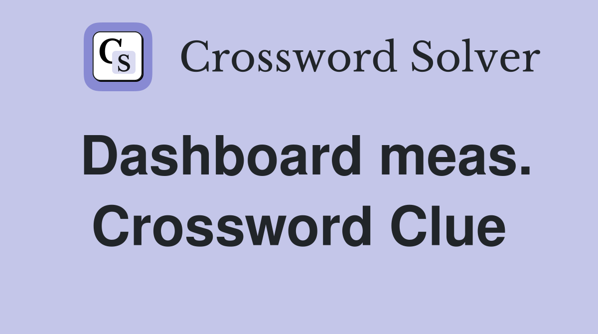 Dashboard meas. Crossword Clue