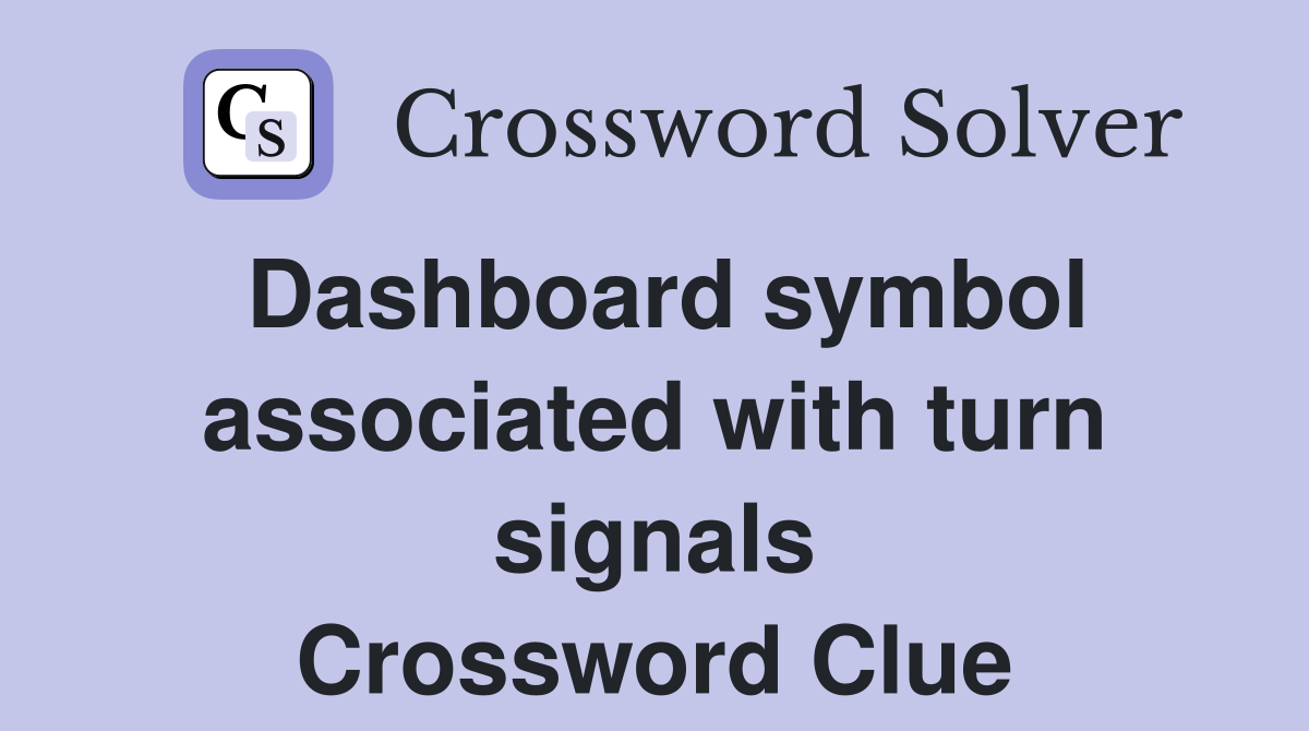 Dashboard symbol associated with turn signals Crossword Clue