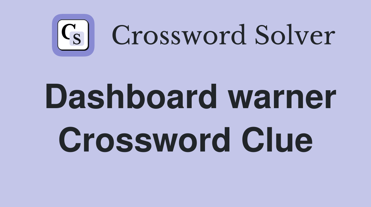 Dashboard warner Crossword Clue