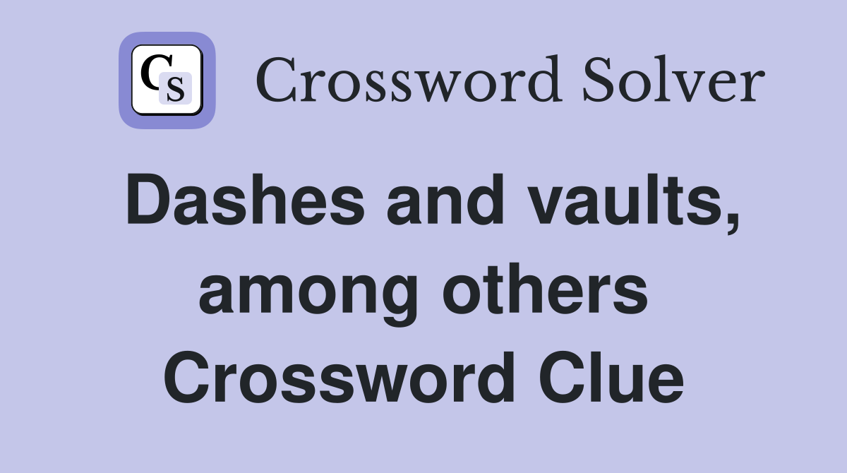 Dashes and vaults, among others Crossword Clue