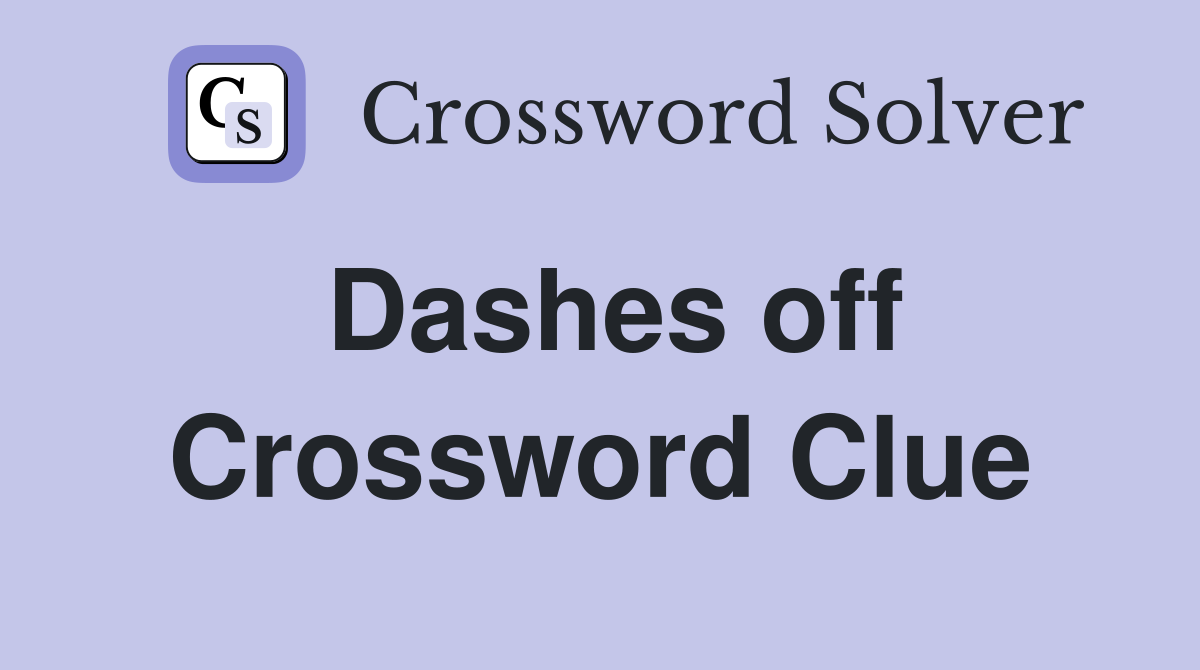 Dashes off Crossword Clue