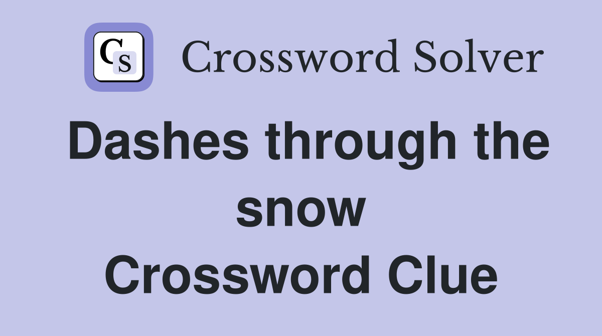 Dashes through the snow Crossword Clue