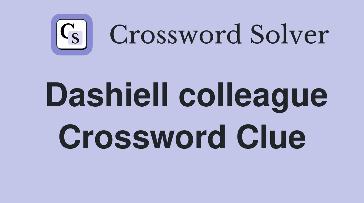 Dashiell colleague Crossword Clue