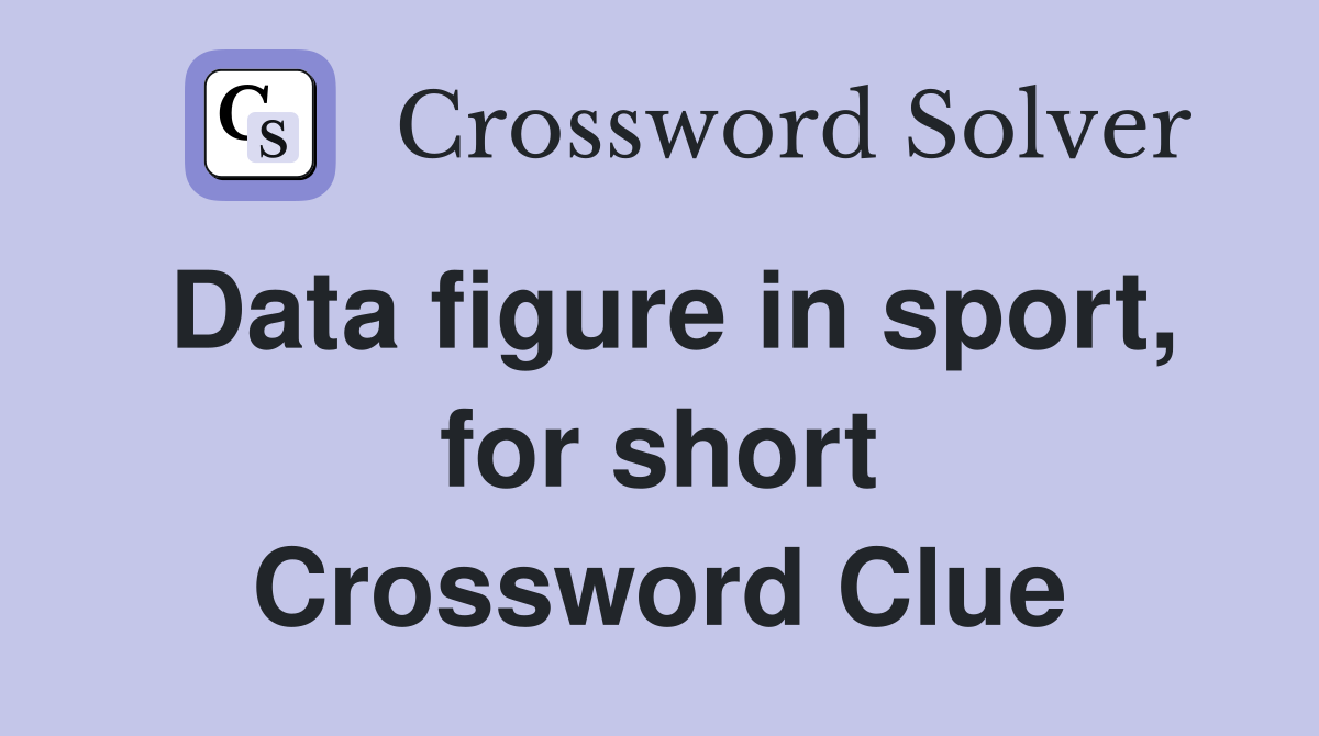 Data figure in sport, for short Crossword Clue
