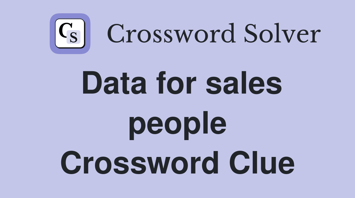 Data for sales people Crossword Clue