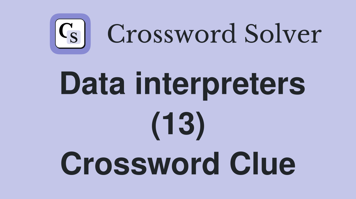 Data interpreters (13) Crossword Clue