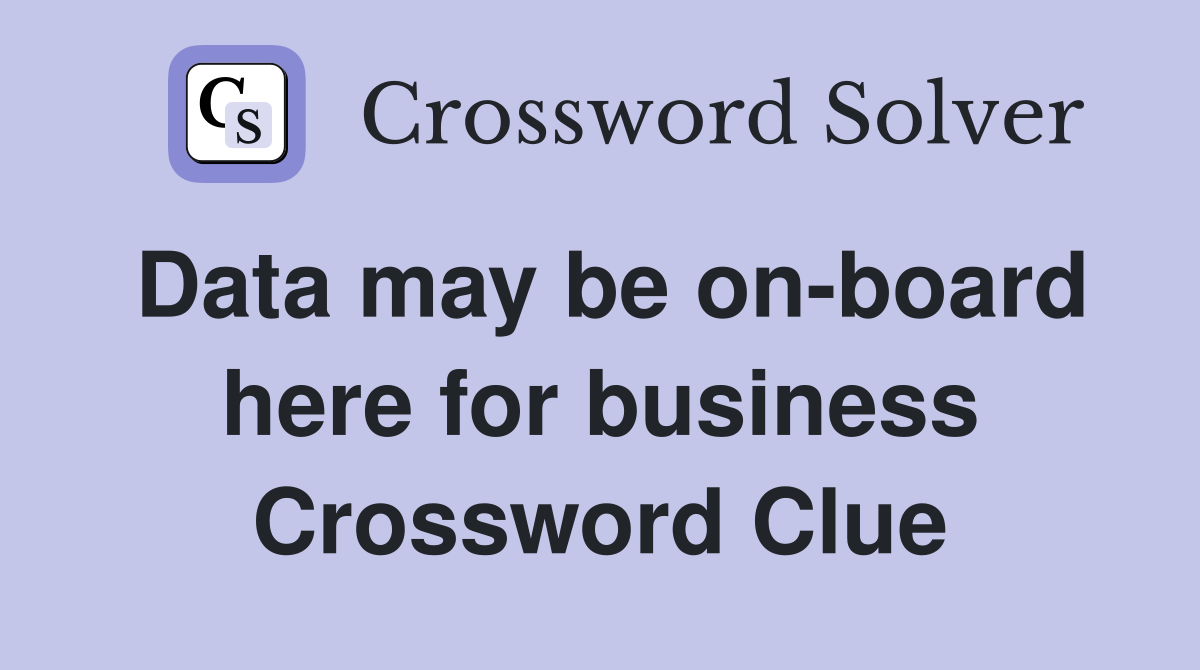 Data may be on-board here for business Crossword Clue