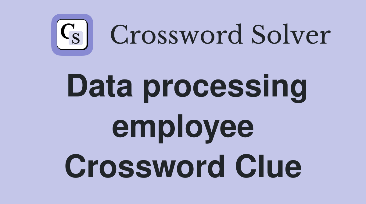 Data processing employee Crossword Clue