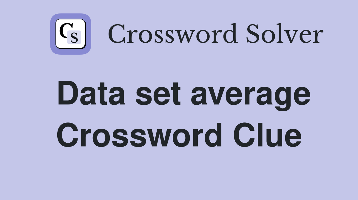 Data set average Crossword Clue