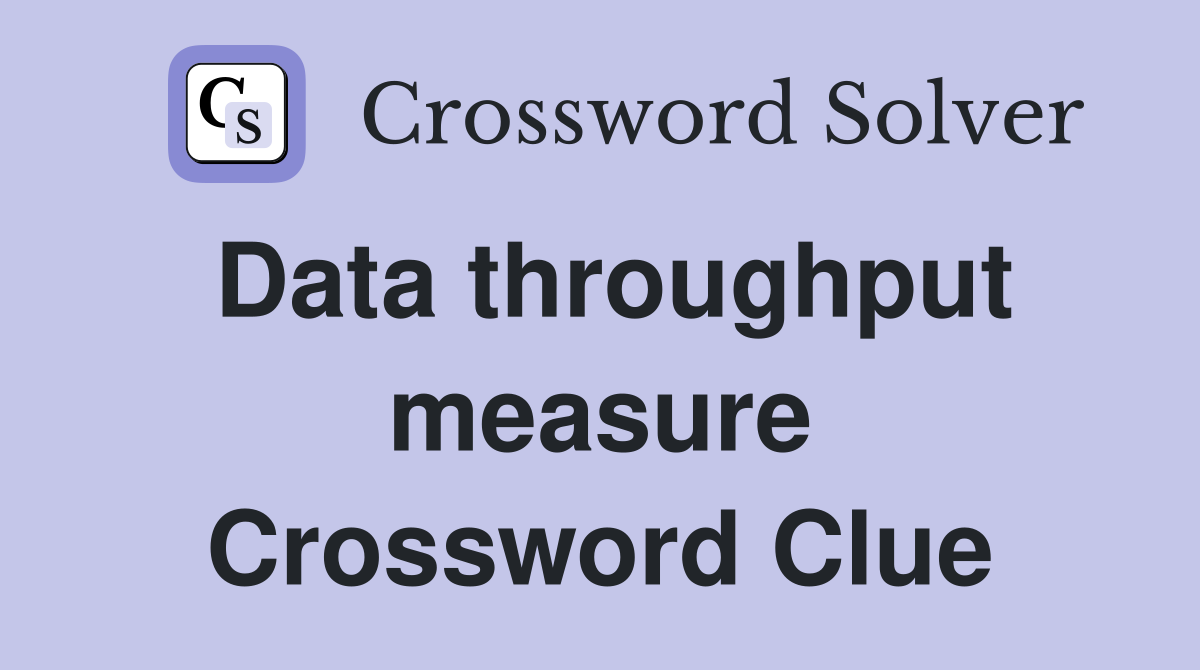 Data throughput measure Crossword Clue