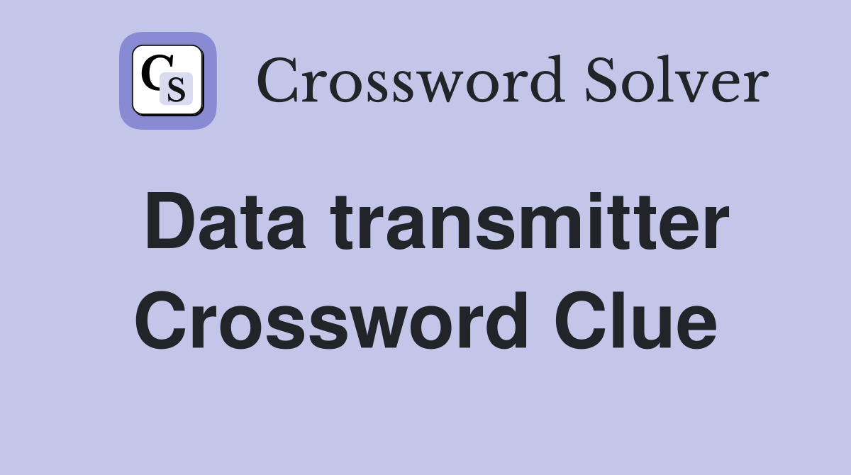 Data transmitter Crossword Clue