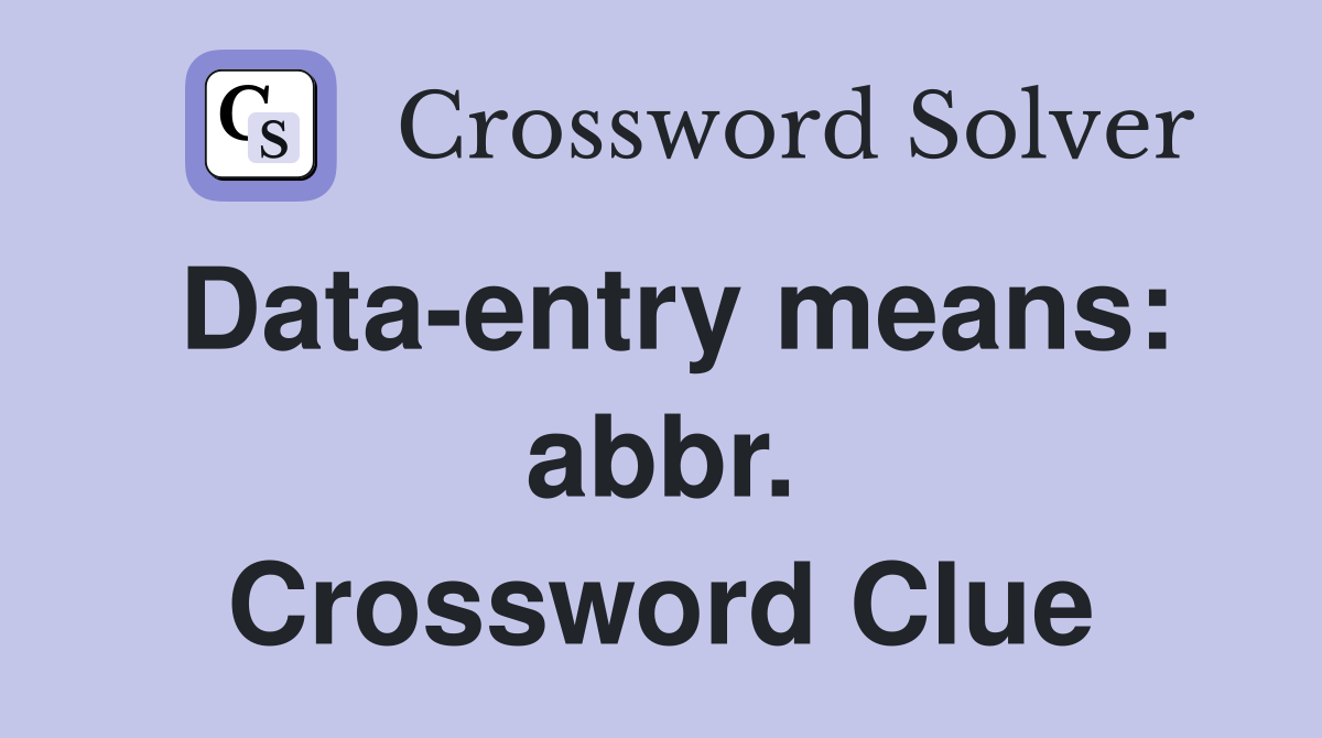 Data-entry means: abbr. Crossword Clue