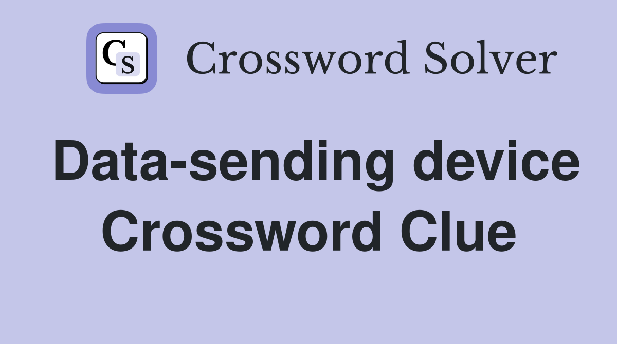 Data-sending device Crossword Clue