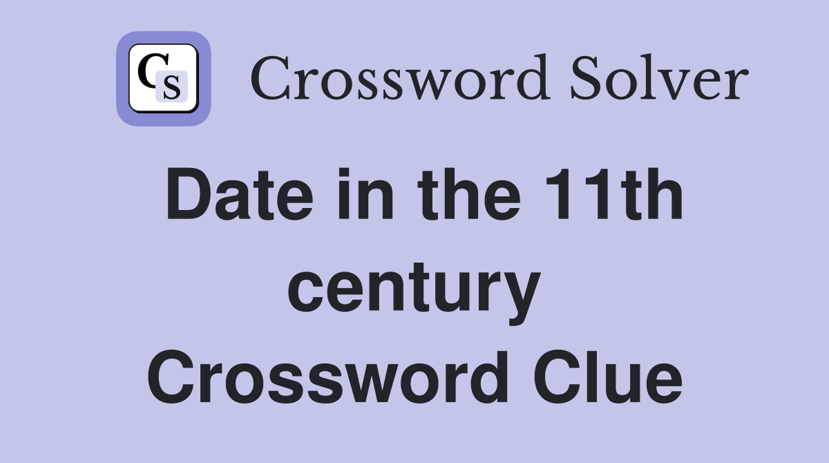 Date in the 11th century Crossword Clue