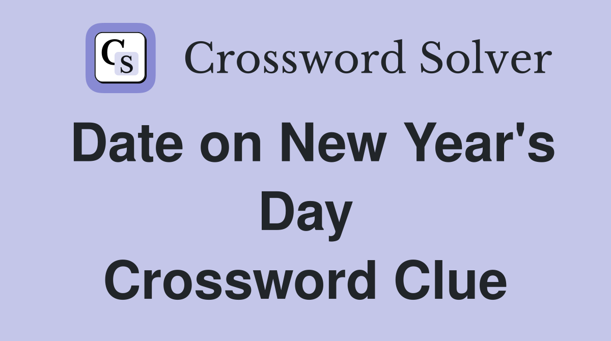 Date on New Year's Day Crossword Clue