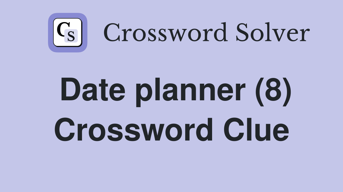 Date planner (8) Crossword Clue