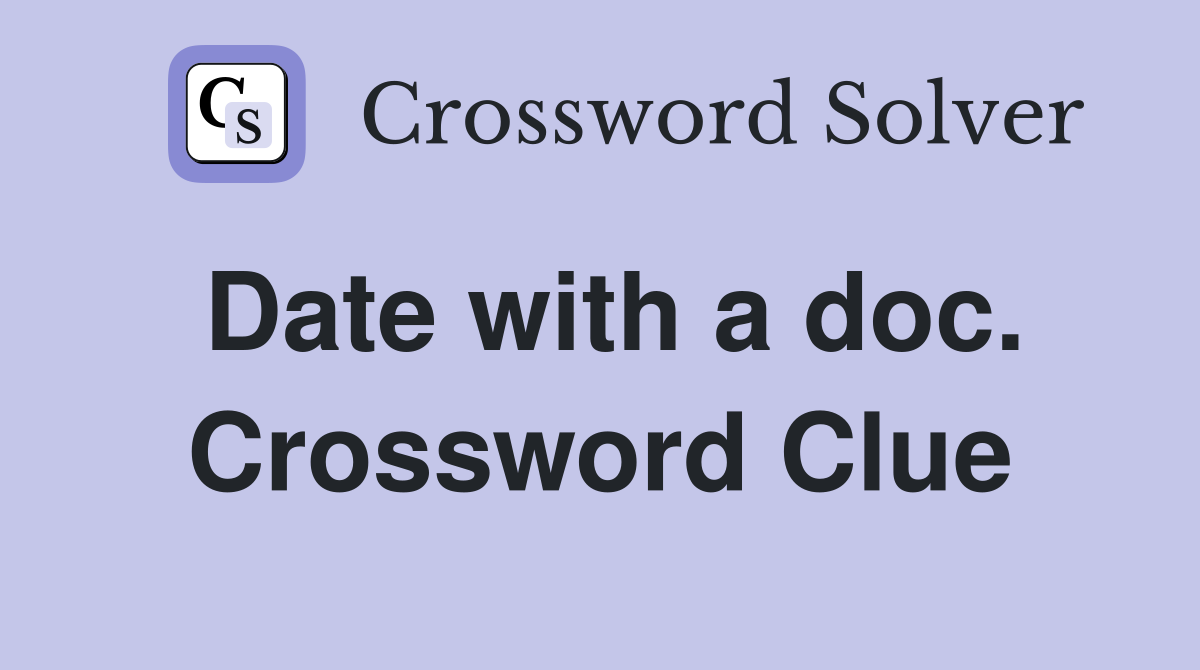 Date with a doc. Crossword Clue