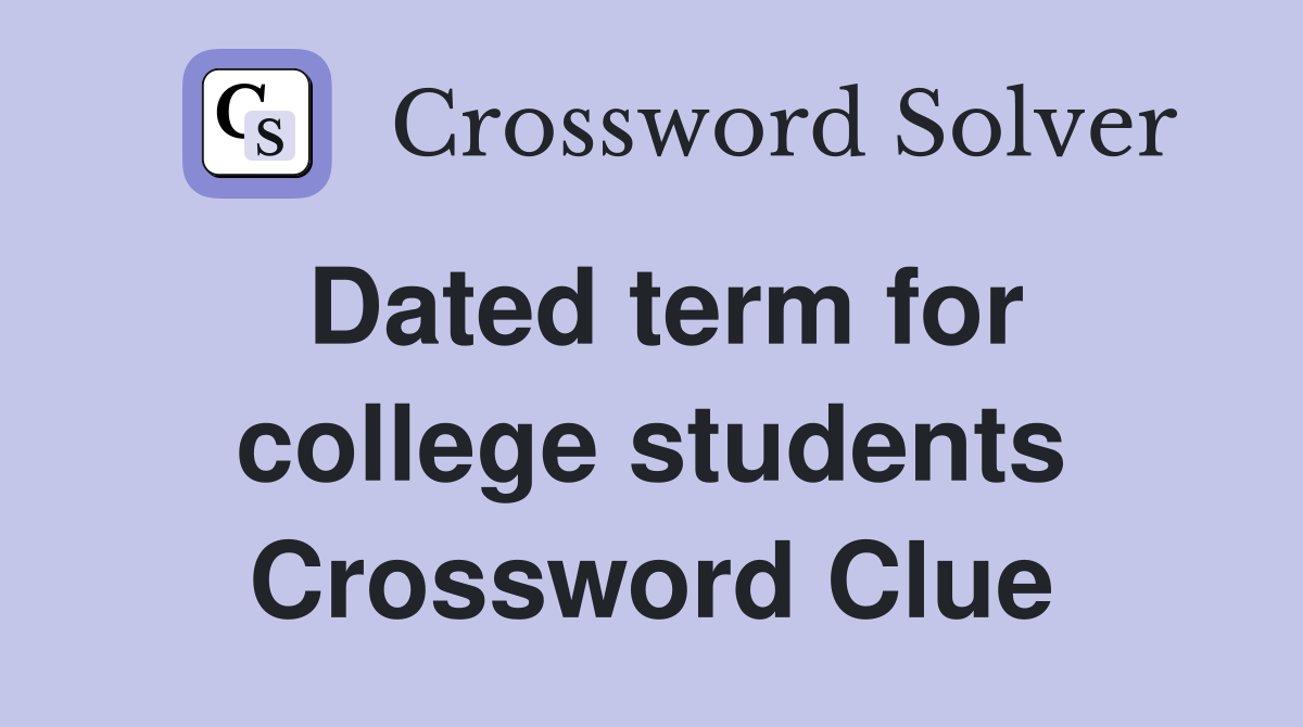 Dated term for college students Crossword Clue