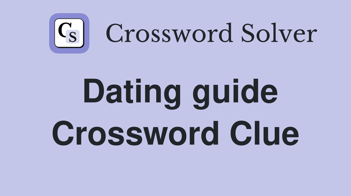 Dating guide Crossword Clue
