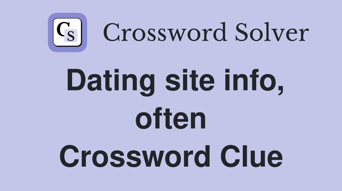 Dating site info, often Crossword Clue