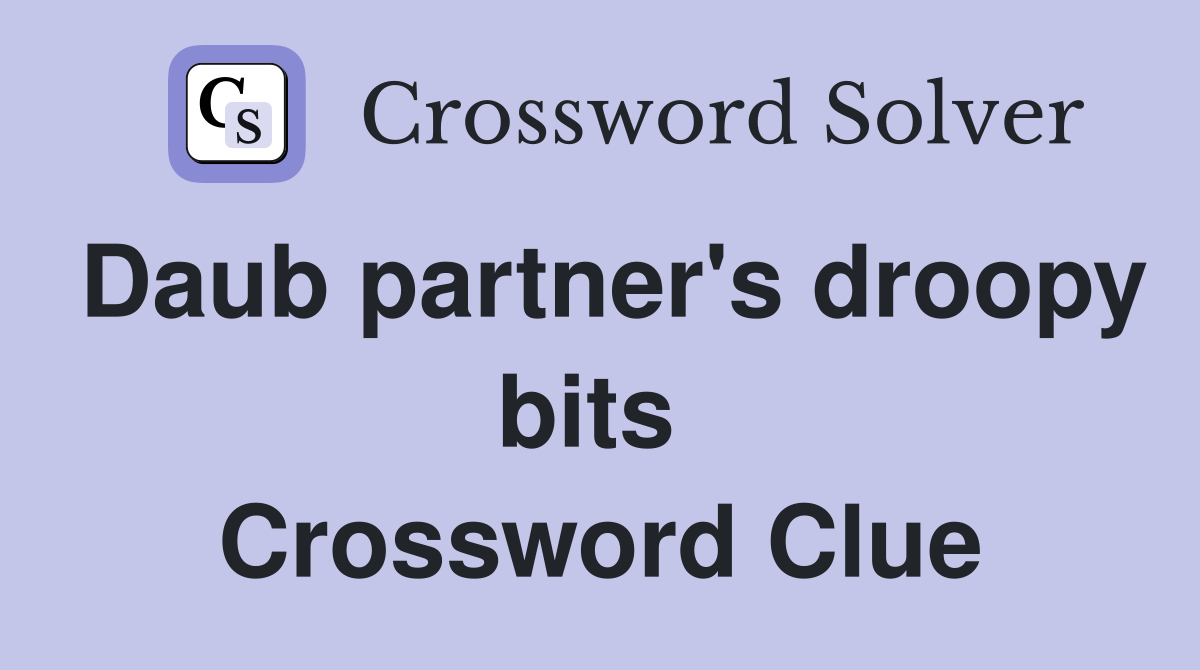 Daub partner's droopy bits  Crossword Clue