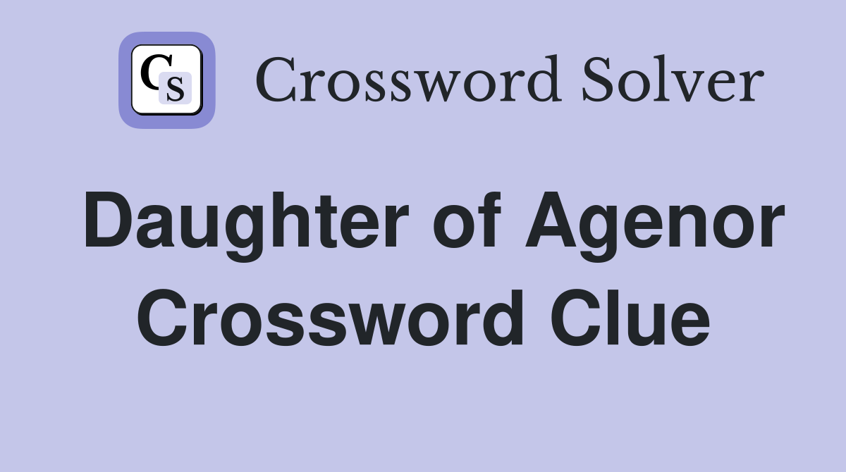 Daughter of Agenor Crossword Clue