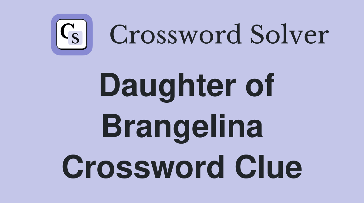 Daughter of Brangelina Crossword Clue