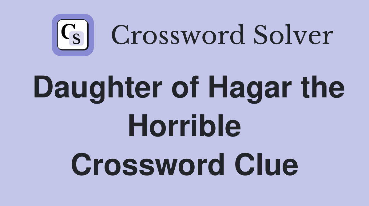 Daughter of Hagar the Horrible Crossword Clue