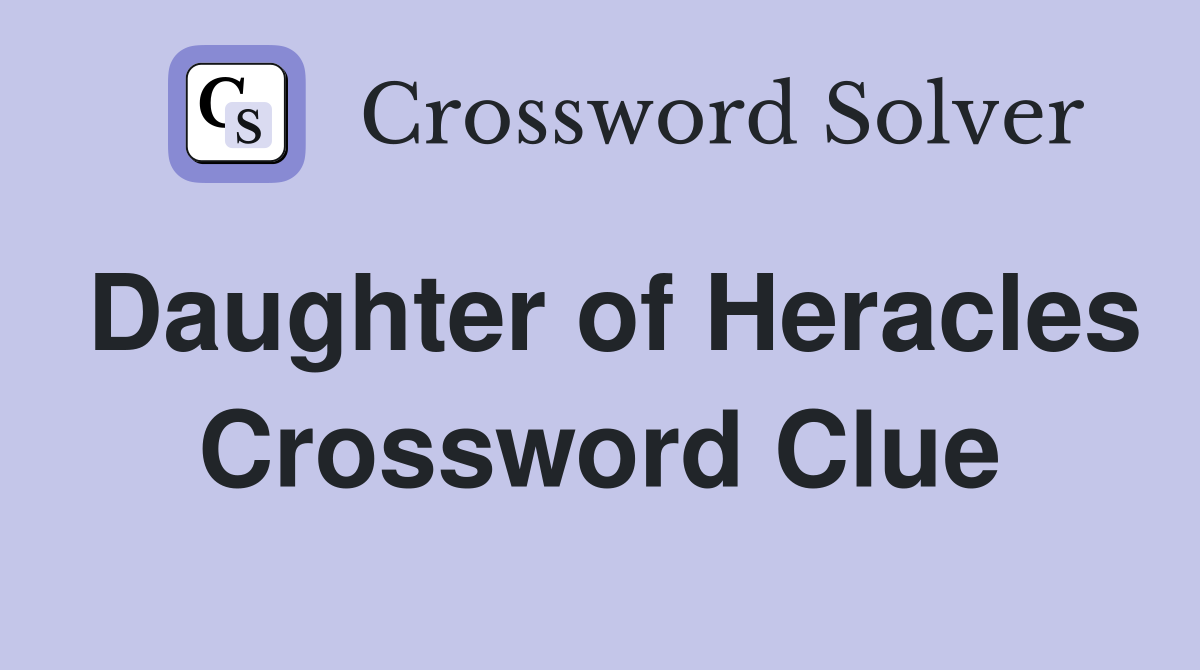 Daughter of Heracles Crossword Clue